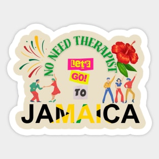 No need therapist let's go to jamaica Sticker